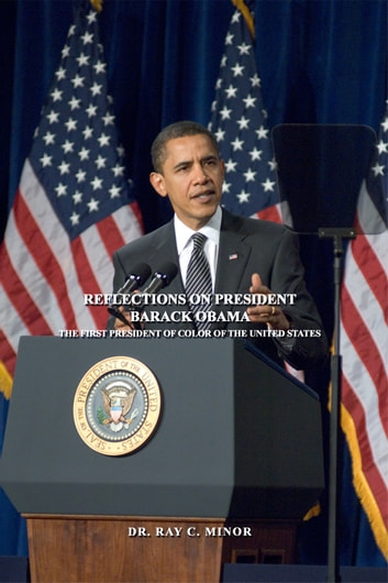 Reflections on President Barack Obama: The First president of Color of the United States