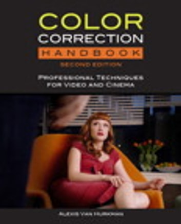 Color Correction Handbook: Professional Techniques for Video and Cinema