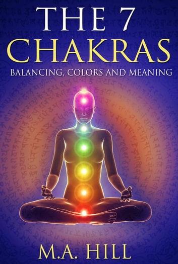 The 7 Chakras: Balancing, Colors and Meaning