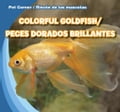 Colorful Goldfish / Peces Dorados Brillantes