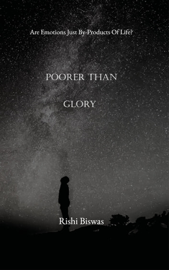 Poorer Than Glory: Are Emotions Just By-Products Of Life?