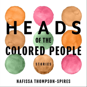 Heads of the Colored People: Stories