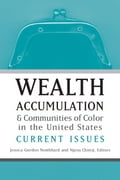 Wealth Accumulation and Communities of Color in the United States: Current Issues