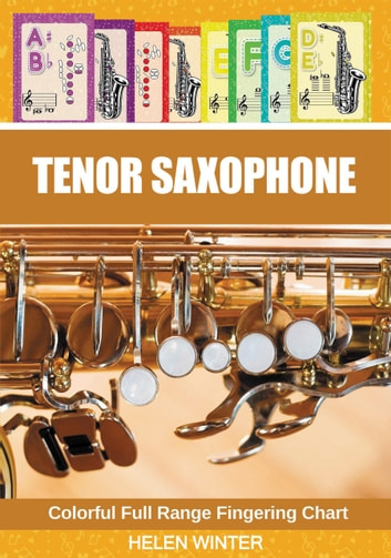 Tenor Saxophone. Colorful Full Range Fingering Chart