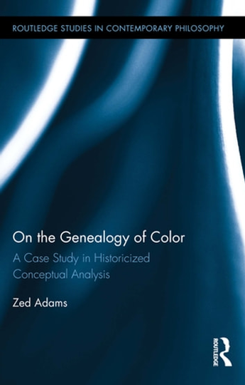 On the Genealogy of Color: A Case Study in Historicized Conceptual Analysis