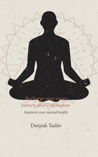 Recharge your inner battery after Depression: Improve your mental health