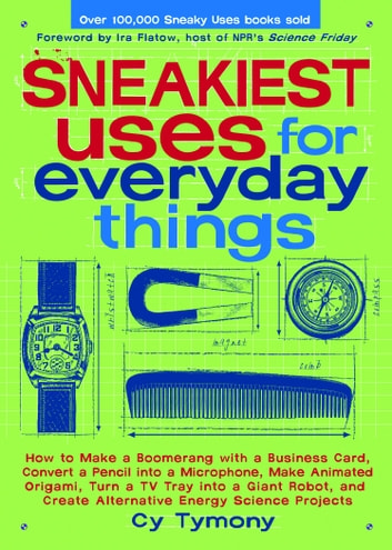 Sneakiest Uses for Everyday Things: How to Make a Boomerang with a Business Card, Convert a Pencil into a Microphone and more: How to Make a Boomerang with a Business Card, Convert a Pencil into a Microphone and more