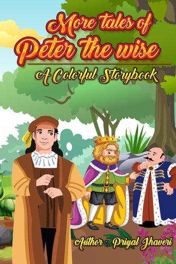 More Tales of Peter the Wise - A Colorful Story Book: Peter the Wise, #2
