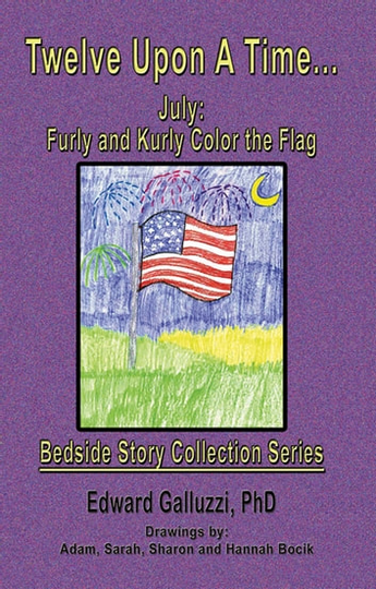 Twelve Upon A Time. July: Furly and Kurly Color the Flag, Bedside Story Collection Series
