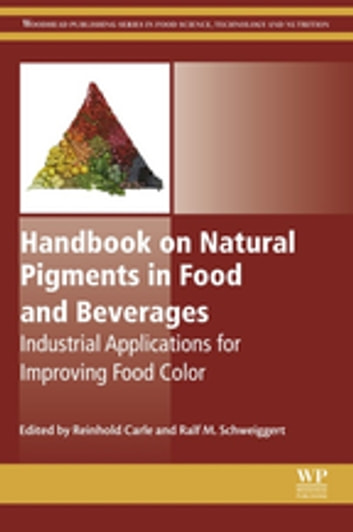 Handbook on Natural Pigments in Food and Beverages: Industrial Applications for Improving Food Color