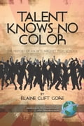 Talent Knows No Color: The History of an Arts Magnet High School. Research in Curriculum and Instruction.