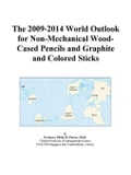 The 2009-2014 World Outlook for Non-Mechanical Wood-Cased Pencils and Graphite and Colored Sticks