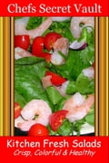 Kitchen Fresh Salads: Crisp, Colorful & Healthy