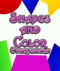 Shapes and Color Everywhere