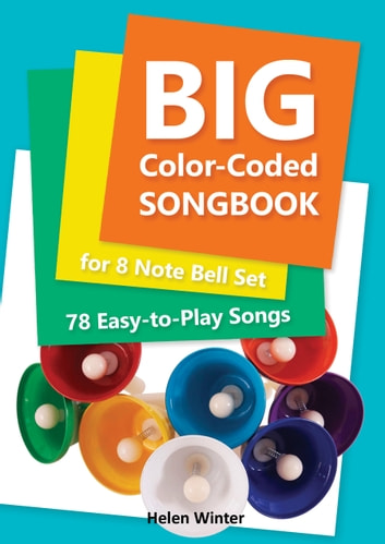 Big Color-Coded Songbook for 8 Note Bell Set: 78 Easy-to-Play Songs