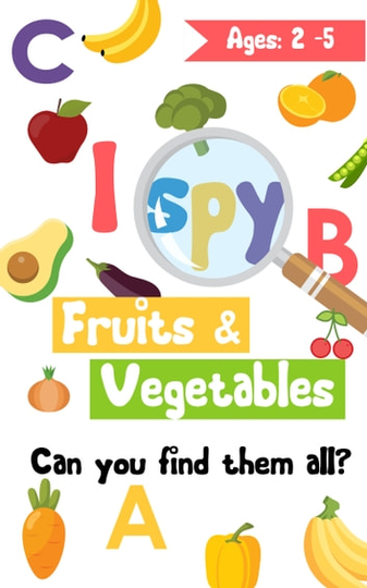 I Spy - Fruits & Vegetables: A Fun Guessing Game for Kids Age 2-5 Alphabet Picture Puzzle Book for Preschoolers Seek and Find Alphabet Things Children's Learning toys Colorful 50p, 8.25 x 8.25