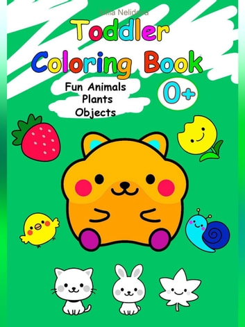 Toddler Coloring Book. Fun Animals, Plants, Objects