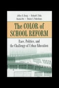 The Color of School Reform: Race, Politics, and the Challenge of Urban Education