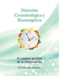 Nutrición Cronobiológica Y Bioenergética (Edición a Color)