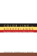 Color-Line to Borderlands: The Matrix of American Ethnic Studies