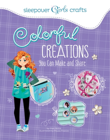 Colorful Creations You Can Make and Share