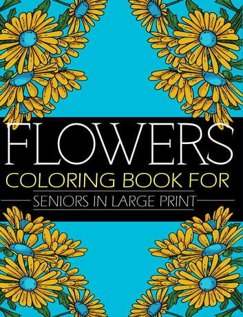 flowers coloring book for seniors in large print: flowers coloring book for adults and seniors 2022, mandala coloring book for adults relaxation 50 amazing patterns, mandala coloring book for adults relaxation for young women