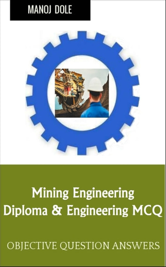 Mining Engineering: Diploma & Engineering MCQ