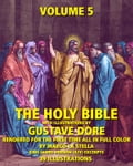 The Holy Bible Illustrated by Gustave Dore' in Full Color: Volume 5 of 6
