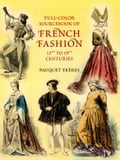 Full-Color Sourcebook of French Fashion
