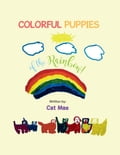 Colorful Puppies Of The Rainbow!