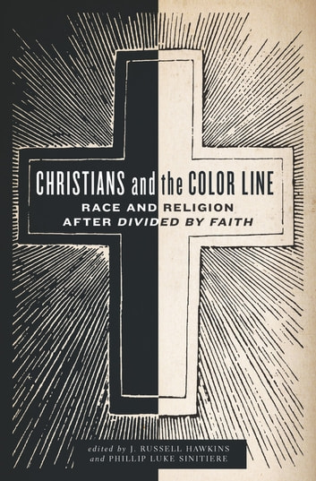 Christians and the Color Line: Race and Religion after Divided by Faith