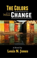 The Colors Will Change: A Christian Suspense Novel