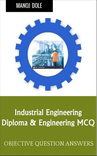 Industrial Engineering: Diploma & Engineering MCQ