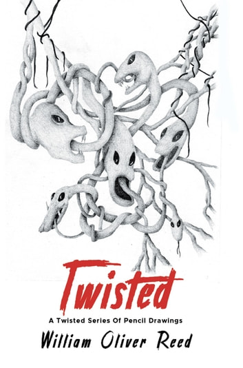 Twisted: A Twisted Series Of Pencil Drawings