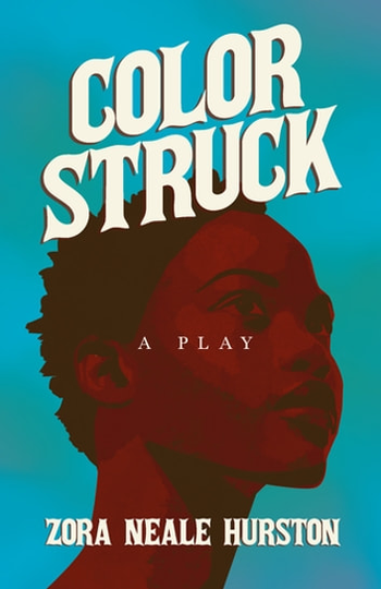 Color Struck - A Play: Including the Introductory Essay 'A Brief History of the Harlem Renaissance'