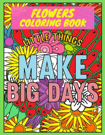 Flowers Coloring Book: 50 Awesome flower coloring pages for adults. Volume 1
