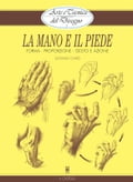 Arte e Tecnica del Disegno - 5 - La mano e il piede