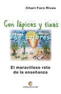 Con lápices y tizas de colores. El maravilloso reto de la enseñanza