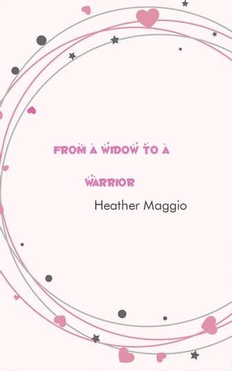 From a Widow to a Warrior