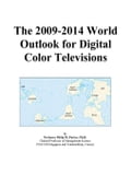 The 2009-2014 World Outlook for Digital Color Televisions