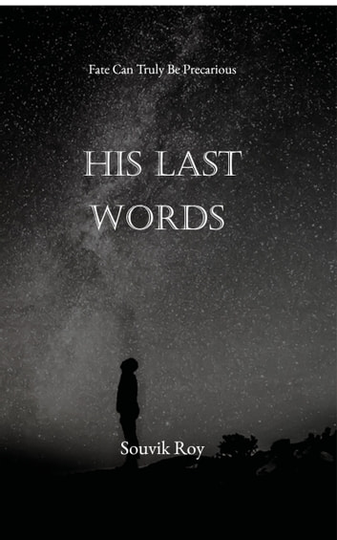His Last Words: Fate Can Truly Be Precarious