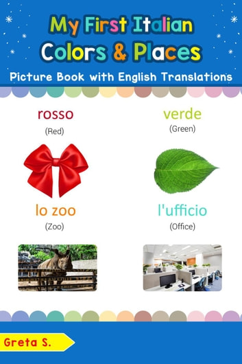 My First Italian Colors & Places Picture Book with English Translations: Teach & Learn Basic Italian words for Children, #6