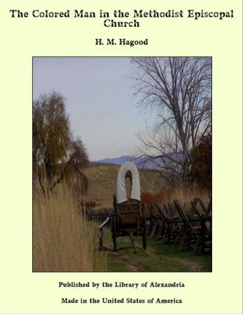 The Colored Man in the Methodist Episcopal Church