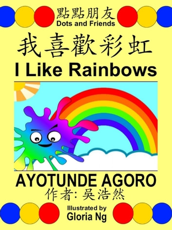I Like Rainbows 我喜æ¡å½©è™¹: A Bilingual Chinese-English Traditional Edition Book about Colors and Ordinal Numbers