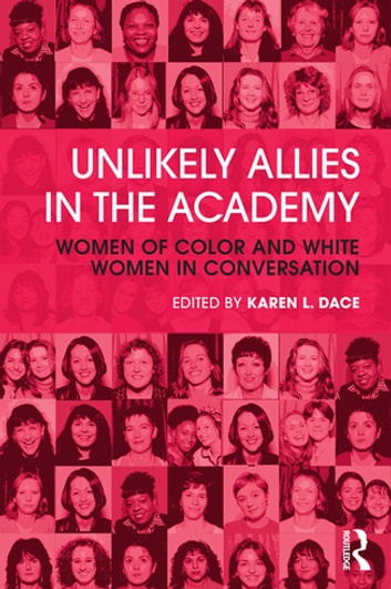 Unlikely Allies in the Academy: Women of Color and White Women in Conversation