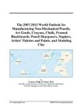 The 2007-2012 World Outlook for Manufacturing Non-Mechanical Pencils, Art Goods, Crayons, Chalk, Framed Blackboards, Pencil Sharpeners, Staplers, Arti