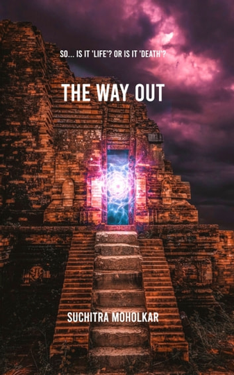 The Way Out: So. Is it 'Life'? Or is it 'Death'?