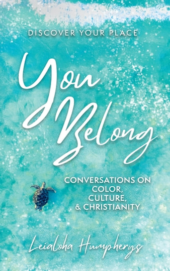 You Belong: Conversations on Color, Culture, & Christianity