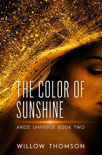 The Color of Sunshine: Aride Universe, #2