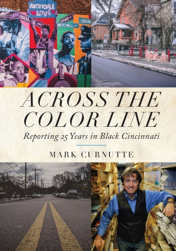Across the Color Line: Reporting 25 Years in Black Cincinnati